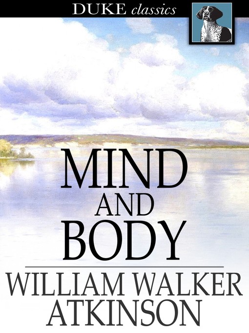 Title details for Mind and Body by William Walker Atkinson - Wait list
